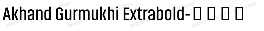 Akhand Gurmukhi Extrabold字体转换